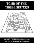 Tomb of the Three Sisters - An INTO THE DUNGEON Adventure