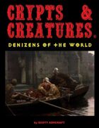 Crypts & Creatures Denizens of the World