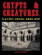 Crypts & Creatures Players Codex: Book One