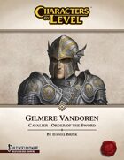 Characters-By-Level: Gilmere Vandoren (Pathfinder Edition)