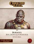 Characters-By-Level: Duragul (Game Avatars Edition)