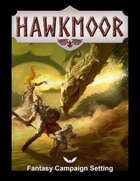 Hawkmoor Campaign Setting Primer