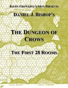 The Dungeon of Crows - First 28 Rooms