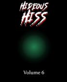 Hideous Hiss - Volume 6 [BUNDLE]