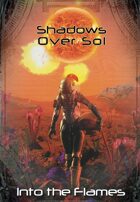 Shadows Over Sol: Into the Flames
