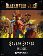 Blackwater Gulch - Savage Beasts Rulebook