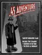 .45 Adventure: Crimefighting Action in the Pulp Era