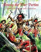 Among the War Parties: Adventures in the Early Americas