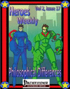 Heroes Weekly, Vol 2, Issue #17, Philosophical Differences