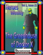 Heroes Weekly, Vol 2, Issue #21, Greenhouse of Doctor X
