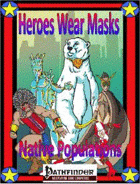 Heroes Wear Masks Adventure #7, Native Population