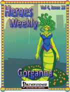 Heroes Weekly, Vol 4, Issue #18, Gorganna