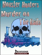 Murder on the Rails, a Monster Hunters Adventure