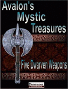 Avalon’s Mystic Treasures, Five Dwarven Weapons