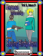 Heroes Weekly, Vol 5, Issue #9, Saving Birdy Ross