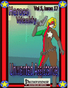 Heroes Weekly, Vol 5, Issue #17, Unwanted Assistance