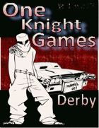 One Knight Games, Vol 3, Issue 14, Derby Duels