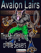 Avalon Lairs, The Shining King of the Sewers