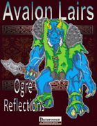 Avalon Lairs, Ogre Reflection