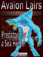 Avalon Lairs, Predators for the Sea Herder