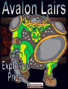 Avalon Lairs, An Explosive Prize