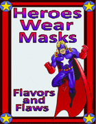 Heroes Wear Masks Flavors and Flaws, 5e D&D and Pathfinder Version