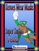 Heroes Wear Masks, Super Human Feats