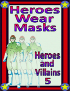 Heroes Wear Masks, Heroes & Villains #5 