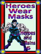 Heroes Wear Masks, Heroes and Villains 6