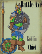 Battle Axe 3.0, Goblin Chief