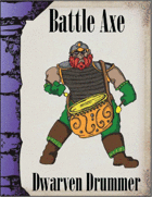 Battle Axe 3.0, Dwarf Drummer