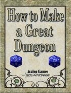 How to Create a Great Dungeon