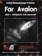 Far Avalon, Book 1, Background and Spacecraft