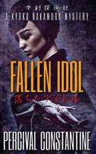 Fallen Idol: A Kyoko Nakamura Mystery