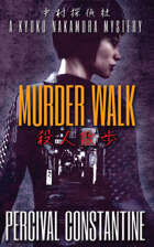 Murder Walk: A Kyoko Nakamura Mystery