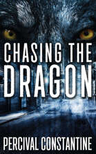 Chasing the Dragon: A Supernatural Thriller