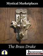 Mystic Marketplaces: The Brass Drake