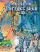 Operation: Perfect Blue