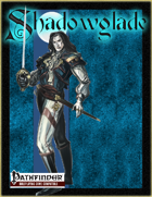 [PFRPG] Shadowglade: Vampyre of Shadowglade