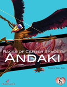 Races of Center Space 5: Andaki