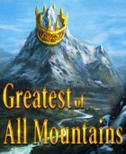 Greatest of All Mountains