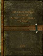 100 Traditional Chinese Medicinal Herbs to Find