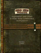 Equipment and Items - A Hero Kids Compatible Supplement