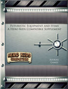 Futuristic Equipment and Items - A Hero Kids Compatible Supplement