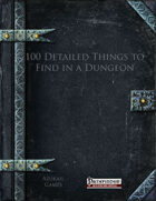 100 Detailed Things to Find in a Dungeon (PFRPG)