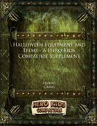 Halloween Equipment and Items - A Hero Kids Compatible Supplement