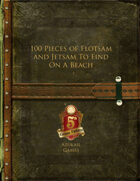 100 Pieces of Flotsam and Jetsam To Find On A Beach (5E)