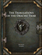 The Tribulations of the Orachu Tribe