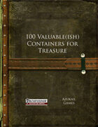 100 Valuable(ish) Containers for Treasure (PFRPG)