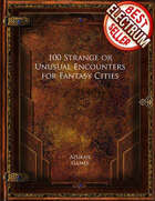 100 Strange or Unusual Encounters for Fantasy Cities